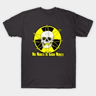 No Nukes Is Good Nukes T-Shirt